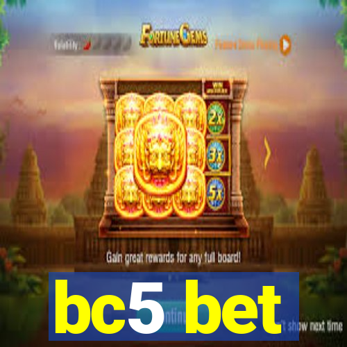 bc5 bet